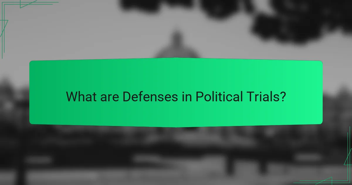 What are Defenses in Political Trials?