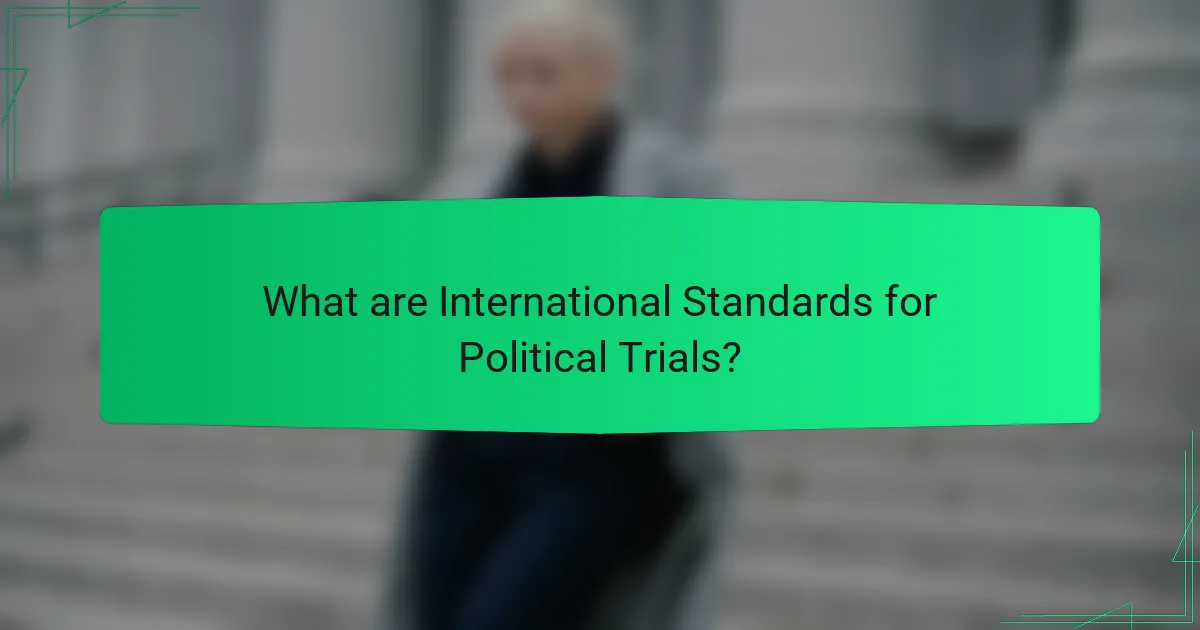 What are International Standards for Political Trials?
