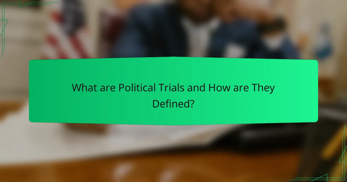 What are Political Trials and How are They Defined?