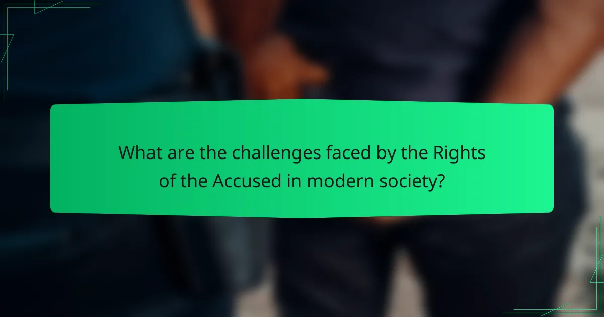 What are the challenges faced by the Rights of the Accused in modern society?