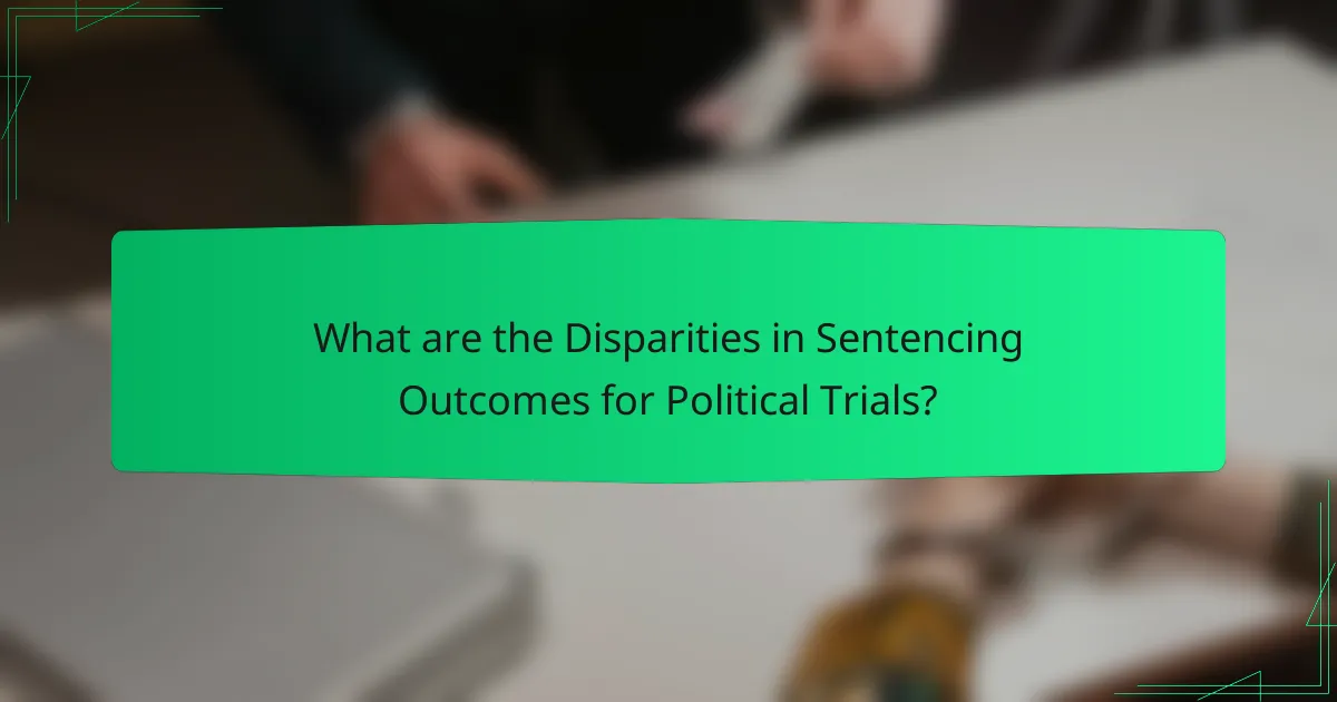 What are the Disparities in Sentencing Outcomes for Political Trials?