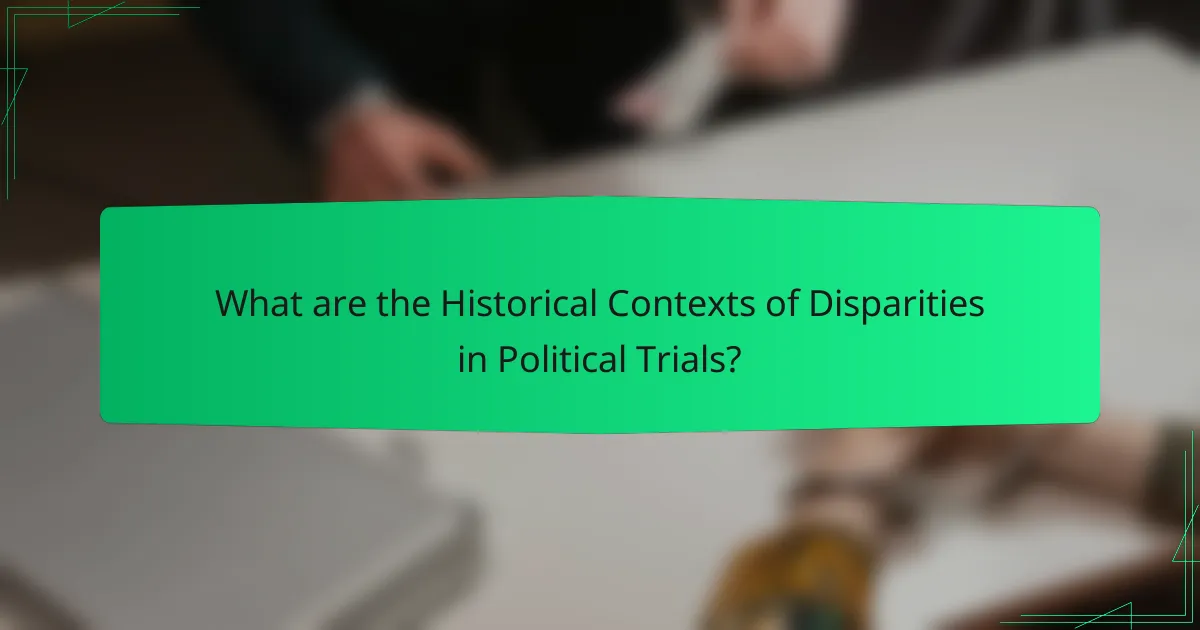 What are the Historical Contexts of Disparities in Political Trials?