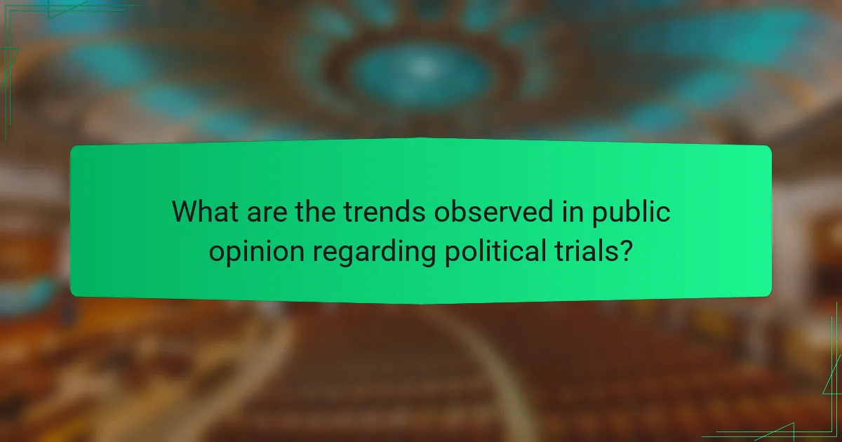 What are the trends observed in public opinion regarding political trials?